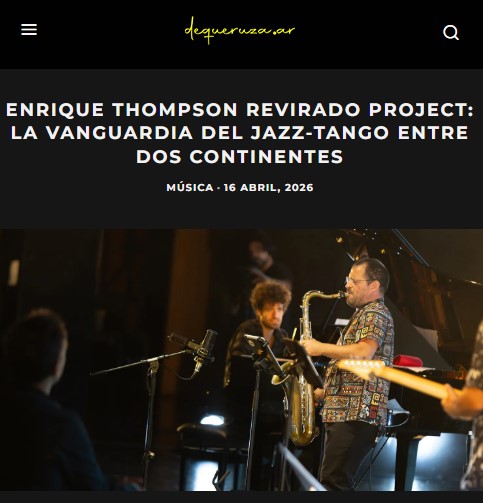 Enrique Thompson & Revirado Project featured by De Que Ruza during the 2026 Argentina Tour.