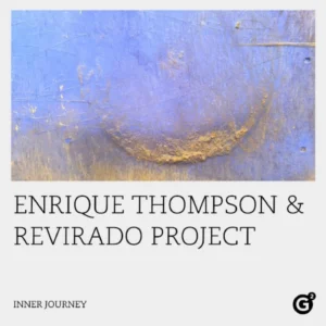 Inner Journey EP cover by Enrique Thompson & Revirado Project, released by G² Records & Publishing in 2026.